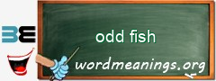 WordMeaning blackboard for odd fish